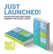 What's Possible just launched! Explore solutions from finance, community and climate leaders