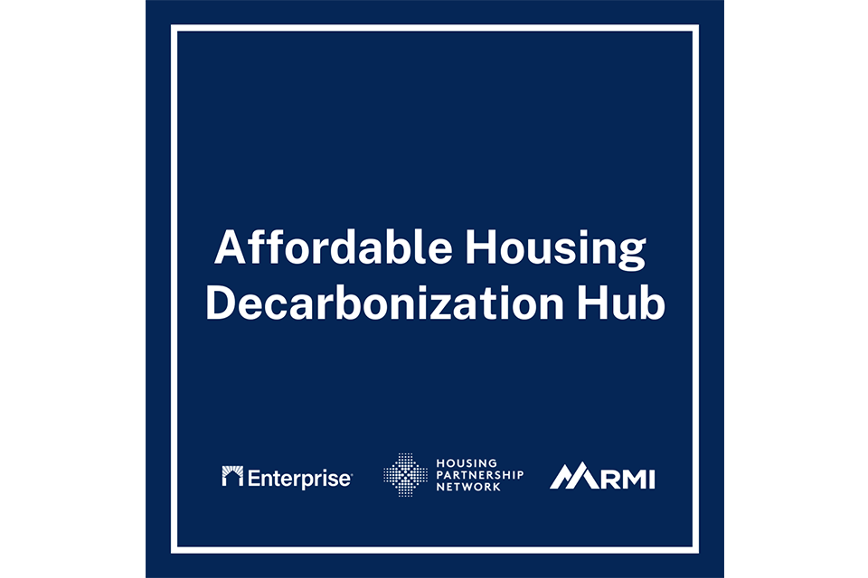 Affordable Housing Decarbonization Hub in white text on a navy background with the logos of Enterprise, Housing Partnership Network, and RMI centered at the bottom