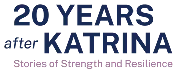 20 Years after Katrina Stories of Strength and Resilience graphic