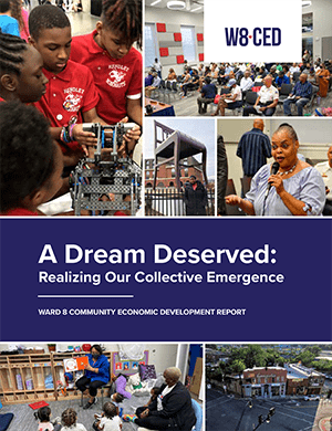 Cover of "A Dream Deserved: Realizing Our Collective Emergence," a Ward 8 Community Economic Development Report