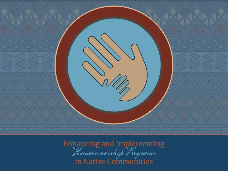 Enhancing and Implementing Homeownership Programs in Native Communities